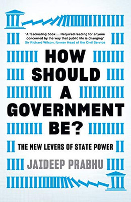How Should A Government Be? : The New Levers Of State Power