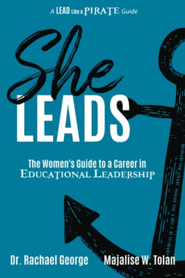 She Leads : The Women'S Guide To A Career In Educational Leadership