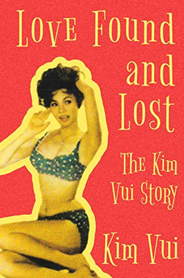 Love Found And Lost : The Kim Vui Story