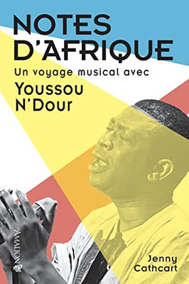 Notes D'Afrique : Un Voyage Musical Avec Youssou N'Dour