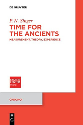 Time For The Ancients : Measurement, Theory, Experience Time For The Ancients : Measurement, Theory, Experience
