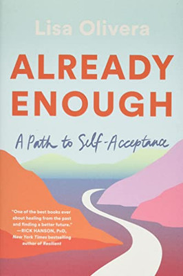 Already Enough : A Path To Self-Acceptance