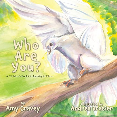 Who Are You? : A Children'S Book On Identity In Christ