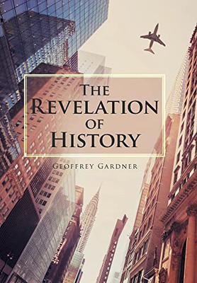 The Revelation Of History - 9781664107151