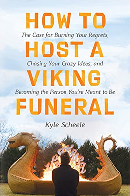 How To Host A Viking Funeral : What I Learned Asking 20,000 People To Share And Burn Their Regrets