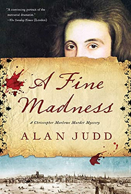 A Fine Madness : A Christopher Marlowe Murder Mystery