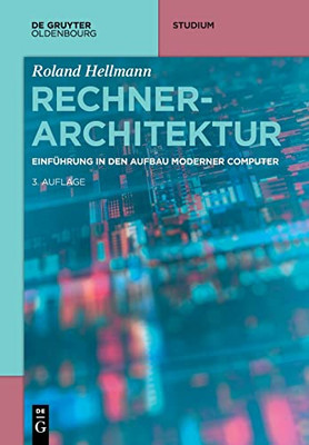 Rechnerarchitektur : Einführung In Den Aufbau Moderner Computer