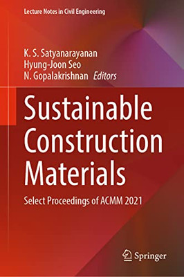Sustainable Construction Materials : Select Proceedings Of Acmm 2021
