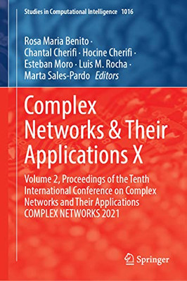 Complex Networks & Their Applications X : Volume 2, Proceedings Of The Tenth International Conference On Complex Networks And Their Applications Complex Networks 2021