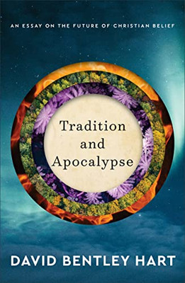 Tradition And Apocalypse : An Essay On The Future Of Christian Belief