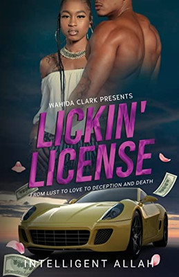 Lickin' License : From Lust To Love To Deception And Death