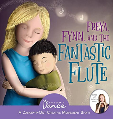 Freya, Fynn, And The Fantastic Flute : A Dance-It-Out Creative Movement Story For Young Movers