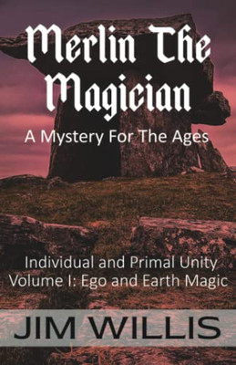 Merlin The Magician : A Mystery For The Ages