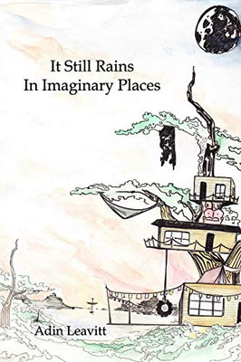 It Still Rains In Imaginary Places
