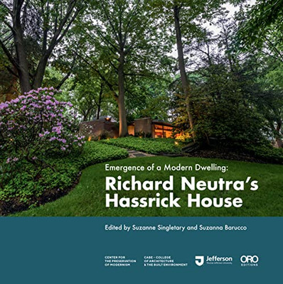 Emergence Of A Modern Dwelling : Richard Neutra'S Hassrick House