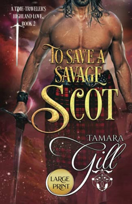 To Save A Savage Scot : Large Print