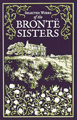 Selected Works Of The Brontë Sisters