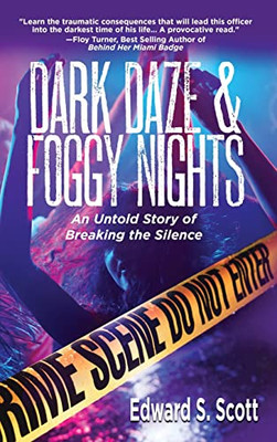 Dark Daze & Foggy Nights: An Untold Story Of Breaking The Silence - 9781951375676