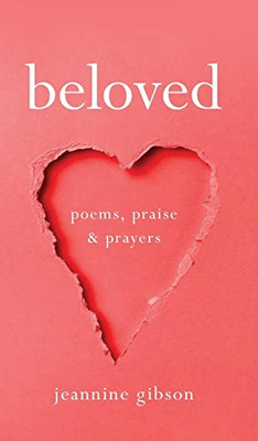 Beloved : Poems, Praise, And Prayers