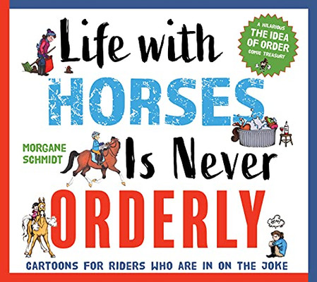 Idea Of Order Cartoon Book : Because Life With Horses Is Never Orderly