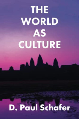 The World As Culture: Cultivation Of The Soul To The Cosmic Whole