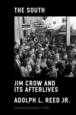 The South : Jim Crow And Its Afterlives