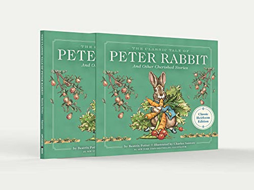 The Classic Tale Of Peter Rabbit Classic Heirloom Edition : The Classic Edition Hardcover With Slipcase And Ribbon Marker