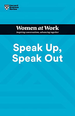 Speak Up Speak Out (Hbr Women Work Ser