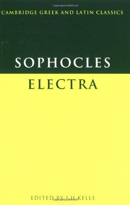 Sophocles: Electra (Cambridge Greek and Latin Classics)