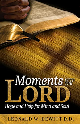 Moments With The Lord : Hope And Help For Mind And Soul