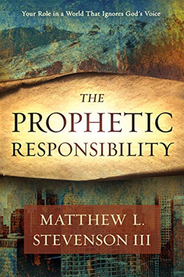 The Prophetic Responsibility: Your Role in a World That Ignores God's Voice