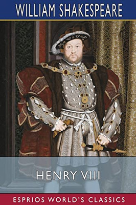 Henry Viii (Esprios Classics)