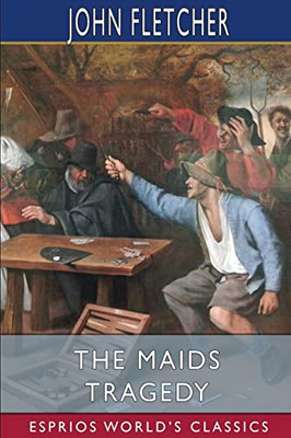 Maids Tragedy (Esprios Classics).