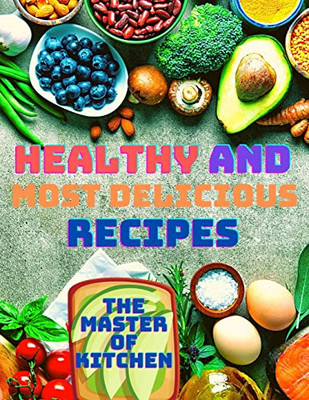 Healthy And Most Delicious Recipes