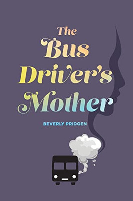 The Bus Driver'S Mother - 9781642280746