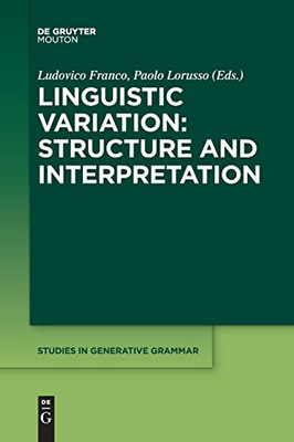Linguistic Variation: Structure And Interpretation