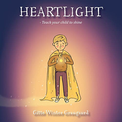 Heartlight: Teach Your Child To Shine