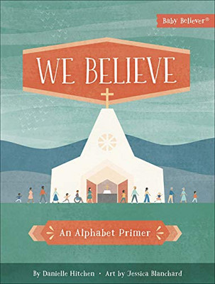 We Believe: An Alphabet Primer (Baby Believer®)