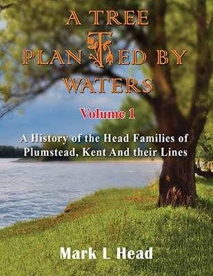 A Tree Planted By Waters: Volume 1