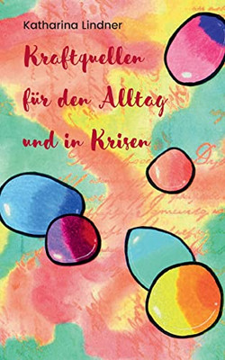 Kraftquellen Für Den Alltag Und In Krisen