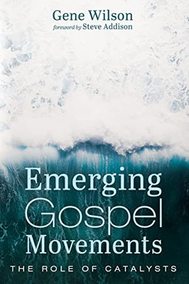 Emerging Gospel Movements : The Role Of Catalysts