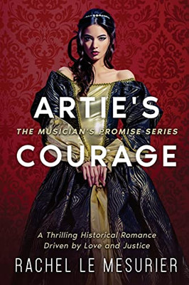 Artie'S Courage: A Thrilling Historical Romance Driven By Love And Justice - 9781990158490