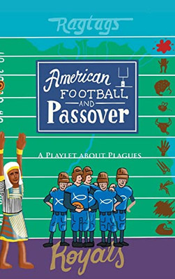 American Football & Passover : A Playlet About Plagues - 9781956803716