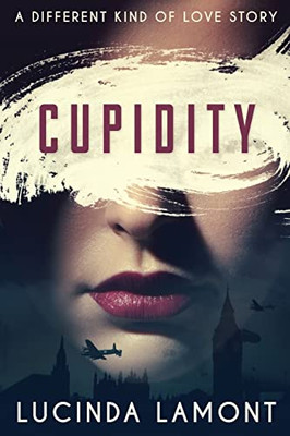 Cupidity : A World War Two Romance - 9784824116789