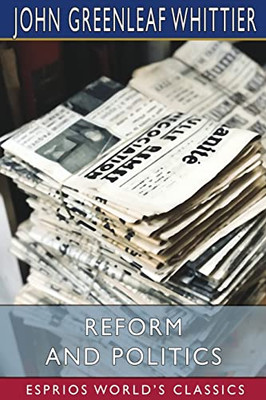 Reform And Politics (Esprios Classics).