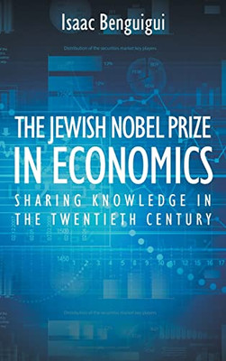 The Jewish Nobel Prize In Economics : Sharing Knowledge In The Twentieth Century