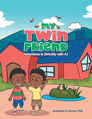 My Twin Friend : Adventures In Diversity With Aj