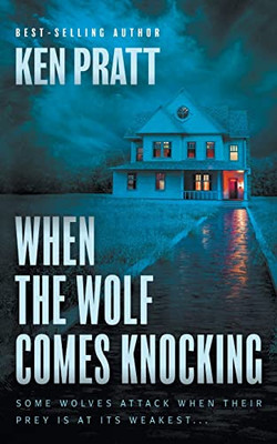 When The Wolf Comes Knocking : A Christian Thriller