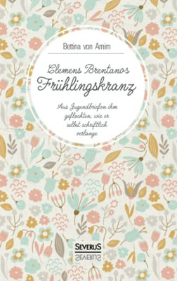 Clemens Brentanos Fruhlingskranz