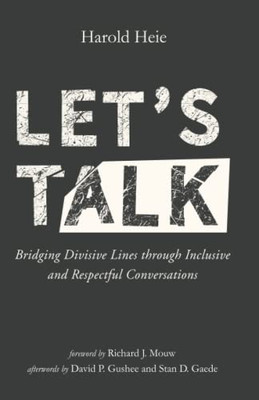 Let'S Talk : Bridging Divisive Lines Through Inclusive And Respectful Conversations